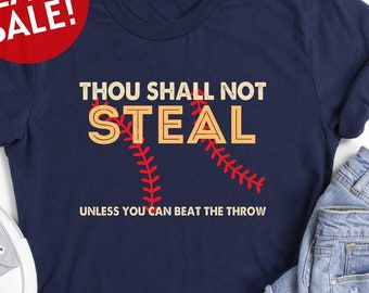 Thou Shall Not Steal Unless You Can Beat the Throw Shirt, Baseball Humor Shirt, Baseball Game Day Shirt, Baseball Season Shirt, Softball Tee