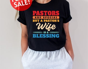 Pastors Are Special But A Pastor's Wife Is A Blessing Shirt, Pastor's Wife Quote Shirt, Church Shirt, Gift For Christian, Funny Pastor Shirt