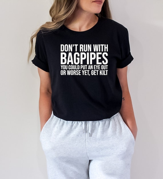 Bagpipes Shirt, Scottish Musician Shirt, Sarcastic Scottish Shirt, Funny Bagpipe Shirt, Kilt Shirt, Bagpipe Lover Gift, Scotland Outfit, Mom