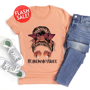 Lineman&#39;s Wife Shirt, Gift For Lineman&#39;s Wife, Proud Lineman&#39;s Girlfriend Shirt, Electricans Wife Shirt, Linewife Shirt, Lineworker Wife Tee