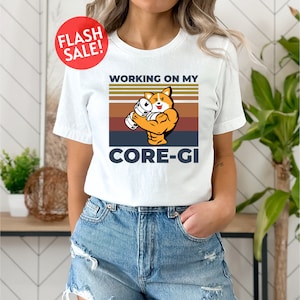 Working On My Core-Gi Corgi Shirt, Fitness Corgi Shirt, Athletic Corgi Shirt, Workout Corgi Dog Shirt, Gift For Corgi Lover, Welsh Corgi Tee