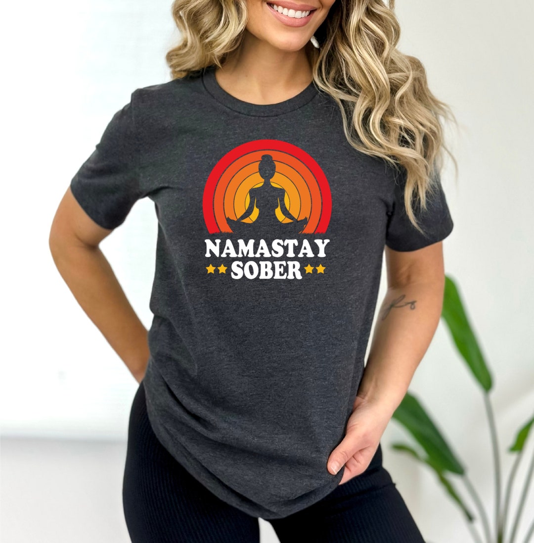 Namastay Sober Shirt, Yoga Sobriety Shirt, Funny Meditation Shirt, Gift ...