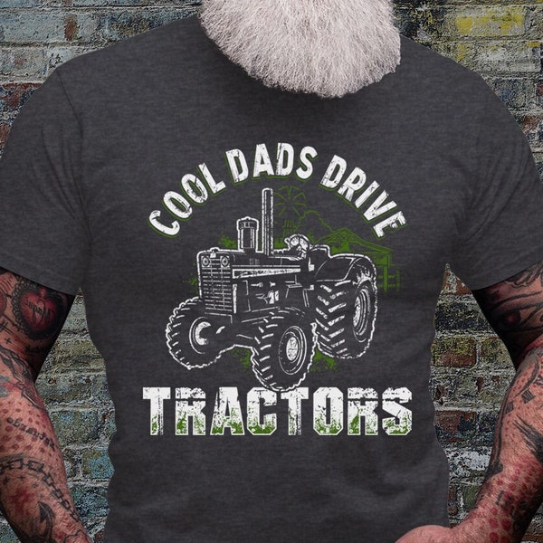 Cool Dads Drive Tractors Shirt | Farmer Dad T-shirt | Farm Life Tee Gifts | Heavy Equipment Short Sleeve | Farming Machine Operator Jersey