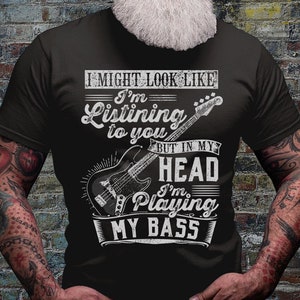 Playing Bass Guitar Shirt | Bassist Tshirt | Band T-shirt | Funny Shirts | Guitarist Gift Idea | Bass Guitar Lover Gifts | Rocker Dad Tees