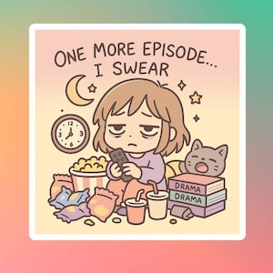 3&quot; One More Episode Sticker for Kdrama Fans Gift Idea for Korean Drama Lovers & for Cdrama Chinese Drama Fans