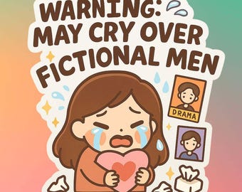 3" Sticker | May Cry Over Fictional Men | Asian Kdrama & Cdrama Fan Gift