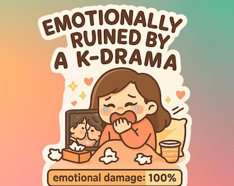 Emotionally Ruined K-Drama Sticker: Glossy Vinyl Decal