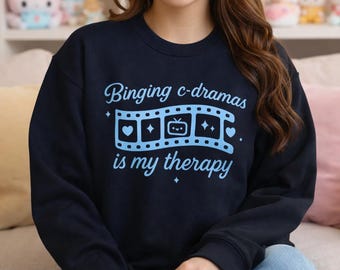 Blue or Black Unisex Sweatshirt | Binging C-Dramas for Asian Korean Chinese Drama Fans