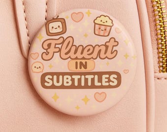 2.25" Button | Fluent in Subtitles for all Asian Kdrama Cdrama Fans!