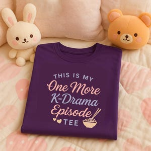 K-Drama "One More Episode" Fan T-Shirt | Soft Unisex Tee for Drama Lovers | Gift for CDrama Fans | Korean Chinese Drama Merch