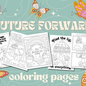 May include: A collection of coloring pages with the text "FUTURE FORWARD" and various inspirational quotes and illustrations. The pages feature line art designs of a clock, a crystal ball, a lamp, and butterflies. The background is a light teal color with butterfly and star graphics.
