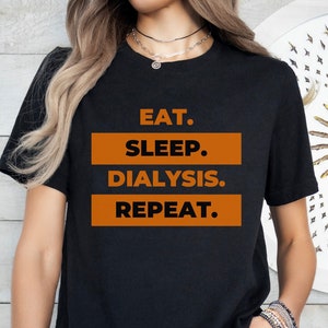 Dialysis Technician Shirt, Dialysis Nurse Shirt, Nephrology RN Tee, Nephrologist Gift, Kidney Disease Gift, Nursing Student Tee