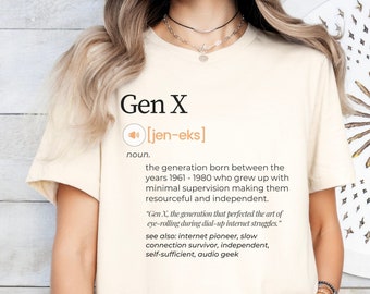 Gen X Definition Shirt, Funny Gen X Quote Shirt, Sarcastic Adult 80s Retro T-shirt, Gen X Gift, Gen X Graphic Tee, Gen X Mom Dad Shirt Gift