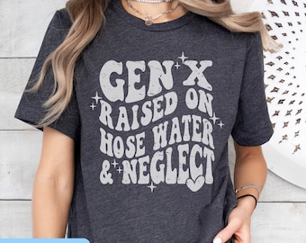 Funny Gen X Shirt, Retro Generation X Quote Tee, Funny 80s Birthday Gift, Generation X Gift, Gen X Mom Dad Life Shirt, Sarcastic Adult Tee