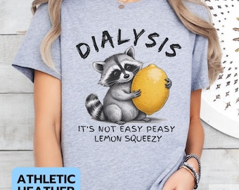 Funny Dialysis Shirt, Racoon Shirt Gift for Kidney Disease Warrior Survivor, Dialysis Patient Nurse Technician Shirt Gift, Funny Lemon Shirt
