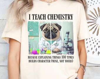 Funny Chemistry Teacher Shirt, Stem Steam Science Teacher Gift, Dog Lover Gift, Science Lover Shirt, Teacher Appreciation Gift