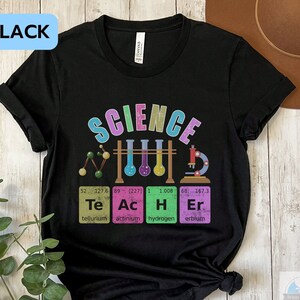 Science Teacher Shirt Funny Periodic Table Tshirt Gift for Science Lover Science Teacher Gift Funny Science Shirt Teacher Life Shirt