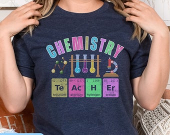 Chemistry Teacher Shirt Funny Periodic Table Tshirt Science Teacher Shirt Gift for Science Lover Chemistry Teacher Gift Funny Science Shirt