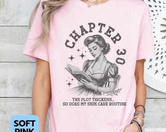 Funny 30th Birthday Shirt, Chapter 30 Birthday Shirt for Her, 30th Birthday Gift for Book Lovers Reading Teacher, 1995 Birthday Tee