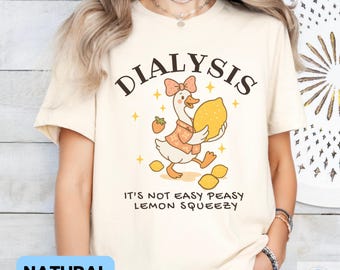 Funny Dialysis Shirt, Sarcastic Gift for Dialysis Patient Kidney Disease Warrior Survivor, Kidney Awareness Shirt, Sassy Goose Shirt