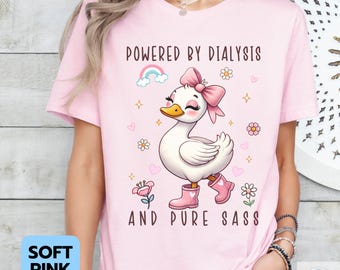 Sassy Goose Dialysis Shirt, Funny Dialysis Shirt, Dialysis Patient Gift, Kidney Disease Awareness Shirt, Snarky Dialysis Tee
