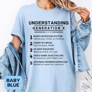 Understanding Generation X Shirt, Funny Gen X Shirt, Gen X Birthday Gift, Mom Dad Gen X Life Shirt, Nostalgia Shirt, Sarcastic Adult Tee