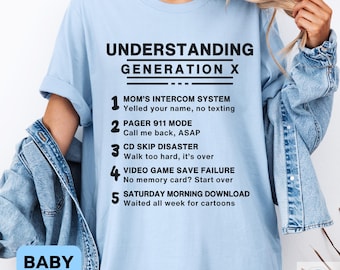 Understanding Generation X Shirt, Funny Gen X Shirt, Gen X Birthday Gift, Mom Dad Gen X Life Shirt, Nostalgia Shirt, Sarcastic Adult Tee