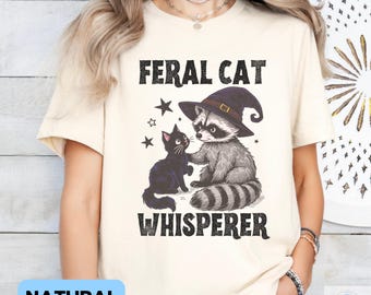 Funny Cat Mom Shirt, Feral Cat Whisperer Racoon Tee, Animal Rescue Shirt, Cat Lover Gift, Cat Lady T-shirt, Halloween Cat Mama Gift