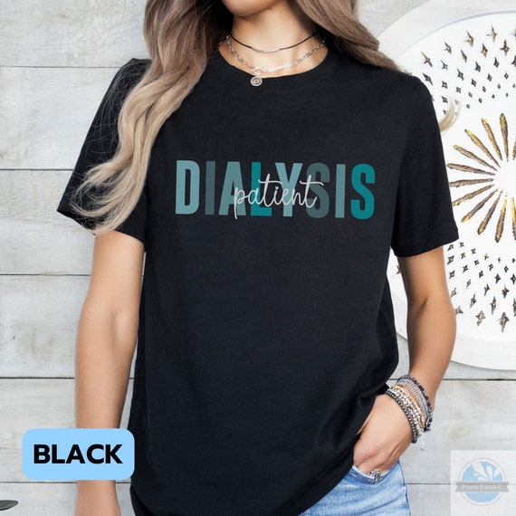 Dialysis Patient Gift: Dialysis Is Draining T-Shirt Dialysis Patient Gift: Dialysis Is Draining T-Shirt