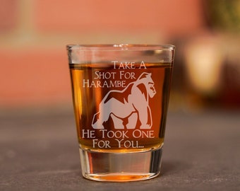 Harambe Shot Glass - Take A Shot For Harambe He Took One For You - Shots for Harambe Memorial - Harambe Etched Shot Glass