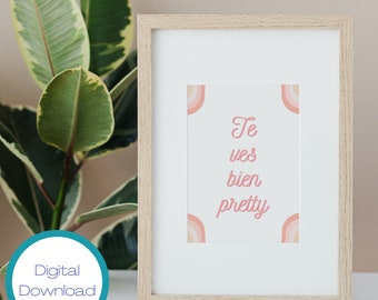 Te Ves Bien Pretty Digital Art Download 8 x 10