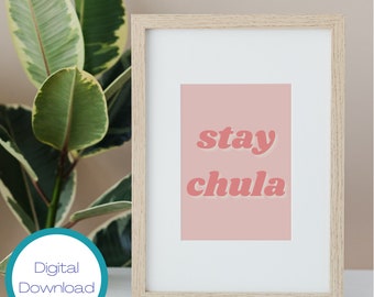 Stay Chula Digital Art Download 8 x 10