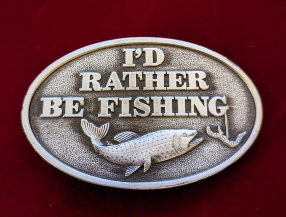 Vintage I'd Rather Be Fishing Collectible Belt Buckle by Captain Hawks  Sky Patrol and Novelty Company