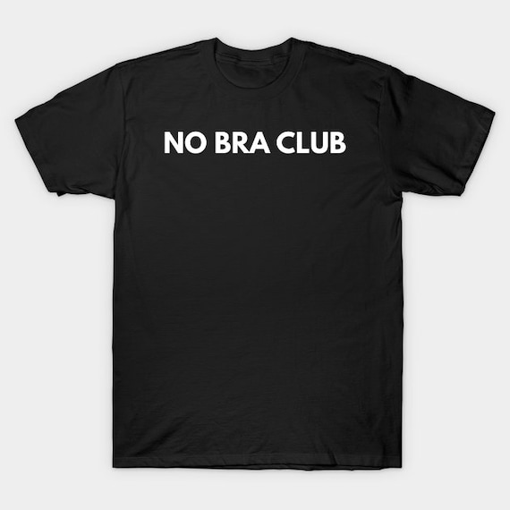 No Bra Club T-shirt, Funny Meme Tee -  Canada