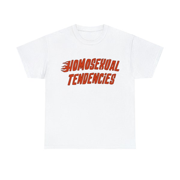 Homosexual Tendencies Shirt