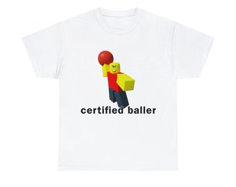 Funny Meme T-shirt Robloxian Certified Baller Tshirt Roblox 