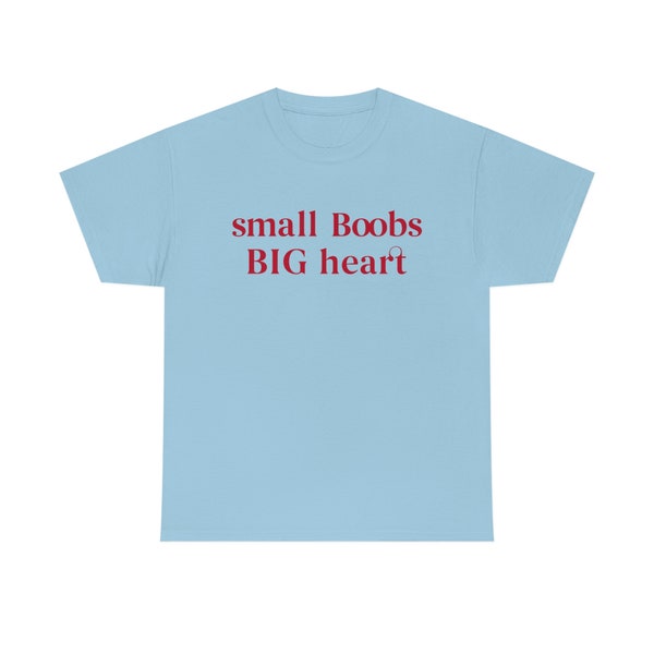 Small Boobs Big Heart T-Shirt, Funny Meme Tee