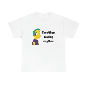 They them causing may hem funny meme Tee