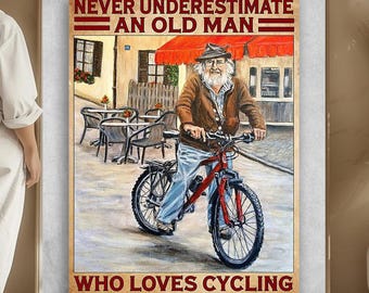 Old Man Cycling Biker Lover Never Underestimate an Old Man Who Loves Cycling and Was Born In august august Birthday