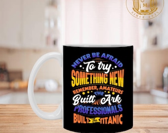 Never Be Afraid, etwas Neues auszuprobieren.Erinnere Dich daran, dass dies eine coole Arche ist