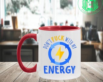 Non fottere con la mia energia Tazza da caffè con accento con detto divertente