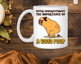 Non sottovalutare mai l'importanza di una buona cacca Tazza da caffè in ceramica con cane divertente - Boccale da birra - Bottiglia d'acqua