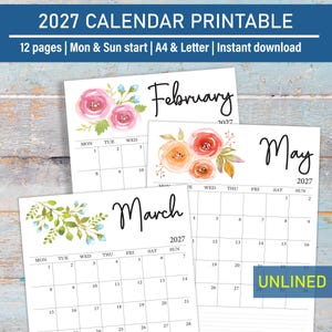 May include: Printable 2027 calendar featuring floral watercolor designs. The calendar includes the months of February, March, and May, with a layout that starts on Monday and Sunday. The design is available in A4 and Letter sizes.