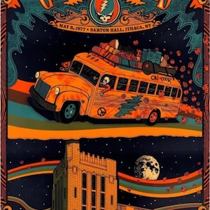 May include: Psychedelic poster featuring the Grateful Dead. An orange bus with a skeleton driver is labeled "ON TOUR." The poster includes the band's logo, the date May 8, 1977, and Barton Hall, Ithaca, NY. The background is a starry night with a full moon.