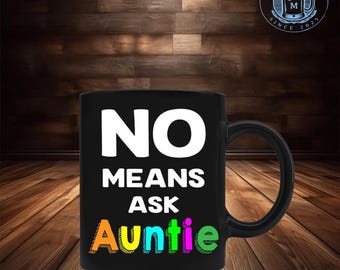no means ask auntie 11 oz mug