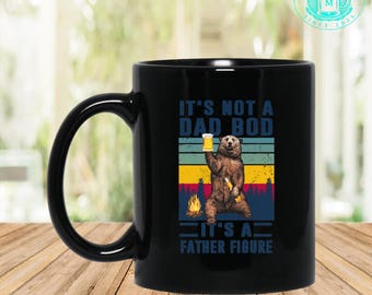 It’s Not a Dad Bod It’s a Father Figure Father’s Day Mug – Beer Stein – Water Bottle – Color Changing Mug