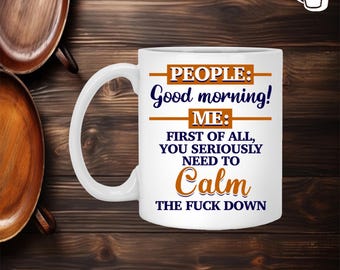 People Good Morning Me First of All Ceramic Coffee Mug – Beer Stein -Water Bottle