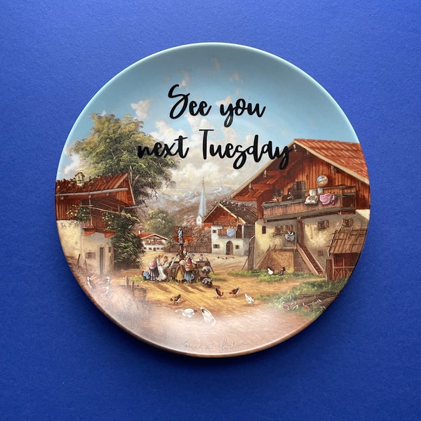 See You Next Tuesday Plate Vintage Upcycled Quote Floral Kitch Funny China Gift Rude Profanity Plate Swear Offensive China Inappropriate