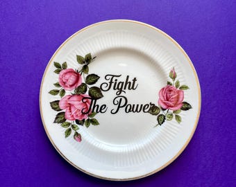 Vintage Plate "Fight The Power" Upcycled Floral China Feminist Decor