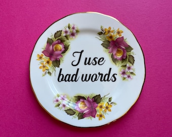 I Use Bad Words Plate, Decorative Quote Plate, Funny China, Rude Gift For Friend, Inappropriate Present, Offensive Decor, Housewarming